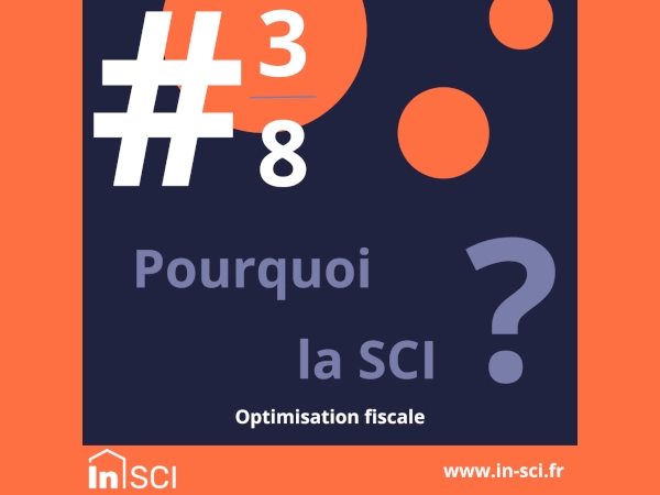 🥱 POURQUOI LA SCI #3/8 - Focus sur l'optimisation fiscale.