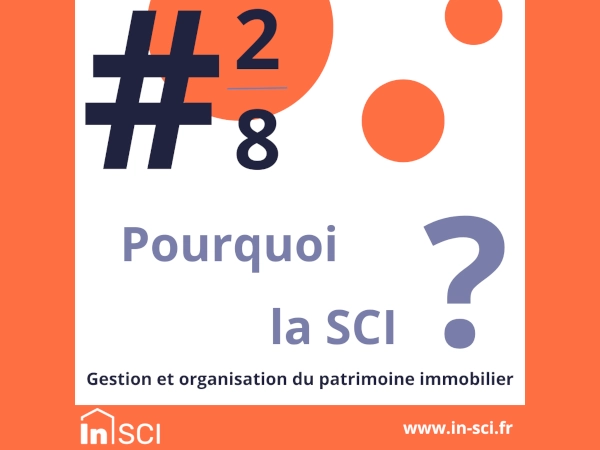 😏 POURQUOI LA SCI #2/8 - Les avantages à connaître.