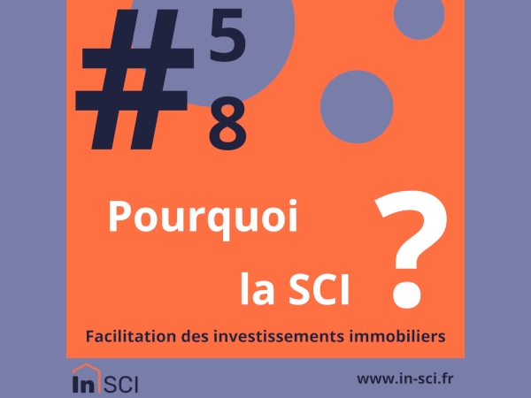 💰 Pourquoi la SCI #5-8 : Faciliter les investissements immobiliers